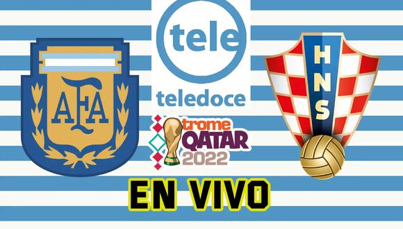 Transmisión vía Teledoce (Canal 12) EN VIVO y ONLINE del partido Argentina vs. Croacia por la semifinal del Mundial de Qatar 2022. (Foto: Composición)