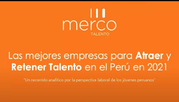 Merco presenta estudio de atracción y retención de talento en empresas que operan en el Perú 2021.
